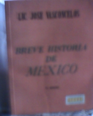 Breve historia de México José Vasconcelos