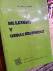 De letras y otras historias (de 1986 al 2000). Arturo Azuela