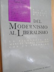 Del modernismo al liberalismo La filosofía de Manuel María Gorriño Con un apéndice Raúl Cardiel Reyes