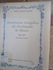 Distribución geográfica del Arzobispado de México Siglo XVI (Provincia de Chalco) Elena Vázquez Vázquez