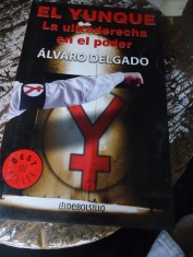 El yunque La ultraderecha en el poder Alvaro Delgado