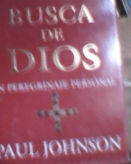 En busca de Dios Un peregrinaje personal Paul Johnson