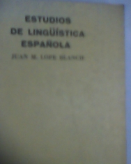 Estudios de lingüística española Juan M. Lope Blanch