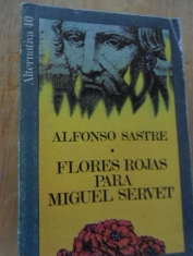 Flores rojas para Miguel Servet Alfonso Sastre