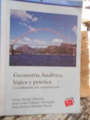 Geometría analítica, lógica y práctica Coordenadas del conocimiento. Arturo Ruelas Villarreal y otros