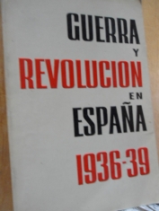 Guerra y revolución en España 1936-1939 tomo III Dolores Ibárruri y otros