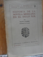 Historia de la novela mexicana en el siglo XIX Ralph E. Warner
