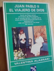 Juan Pablo II el viajero de Dios Valentina Alazraki