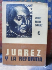 Juárez y la Reforma Andrés Molina Enríquez