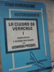 La ciudad de Veracruz 2 tomos compilador: Leonardo Pasquel
