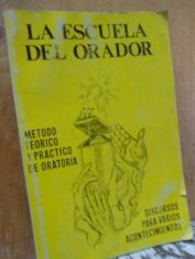 La escuela del orador Método teórico y práctico de oratoria Alfredo Reina Reguera