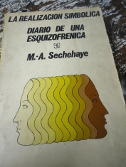 La realización simbólica Diario de una esquizofrénica M. A. Sechehaye