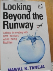 Looking beyond the runway Airlines innovating with best practices while facing realities Nswal K. Taneja