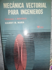 Mecánica vectorial para ingenieros volumen 1 Estática Harry R. Nara