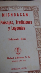 Michoacán Paisajes, tradiciones y leyendas. Eduardo Ruiz