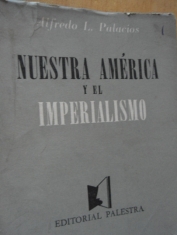 Nuestra América y el imperialismo Alfredo L. Palacios