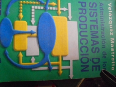 Administración de los sistemas de producción.con Guía para el instructor (2 libros) Gustavo Velázquez Mastretta