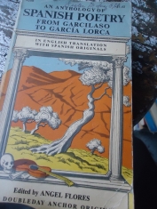 An anthology of spanish poetry From Garcilaso to Garcia Lorca in english translation with spanish translation (en inglés y en español en bloques separados) Edited by Angel Flores 