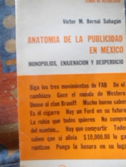 Anatomía de la publicidad en México Monopolios, enajenación y desperdicio