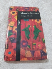 Antigua vida mía Marcela Serrano