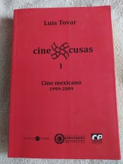 CineXcusas 1 Cine mexicano 1999-2009 Luis Tovar