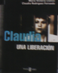 Claudia una liberación María Victoria Llamas y Claudia Rodríguez Ferrando