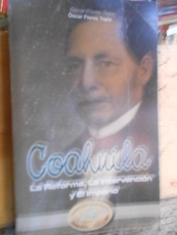 Coahuila La Reforma, la Intervención y el Imperio. Oscar Flores Tapia