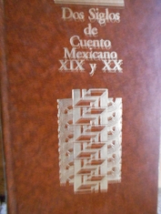Dos siglos de cuento mexicano XIX y XX. Jaime Erasto Cortés