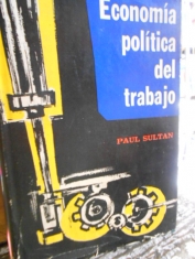 Economía política del trabajo. Paul Sultan
