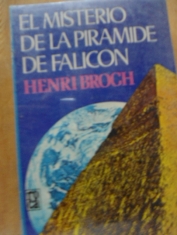 El misterio de la Pirámide de Falicon Henri Broch