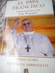 El papa Francisco Conversaciones con Jorge Bergoglio, Sergio Rubin y Francesca Ambrogetti