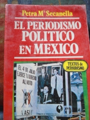 El periodismo político en México Petra María Secanella