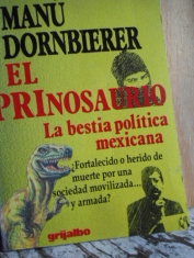El prinosaurio La bestia polìtica mexicana Manú Dornbierer