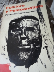 Folklore y psicoanálisis Paulo de Carvalho-Neto Prefacio de Roger Bastide 