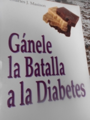 Gánele la batalla a la diabetes Charles J. Masison