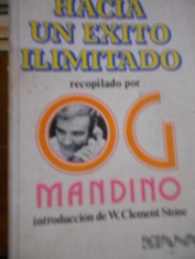Hacia un éxito ilimitado recopilado por Og Mandino Introducción de W. Clement Stone