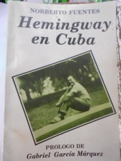 Hemingway en Cuba Norberto Fuentes Prol. Gabriel García Márquez