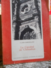 La Catedral de Chihuahua. Clara Bergellini