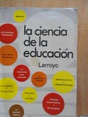 La ciencia de la educación Francisco Larroyo