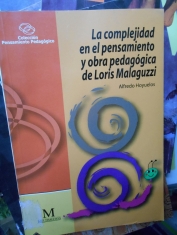 La complejidad en el pensamiento y obra pedagógica de Loris Malaguzi Alfredo Hoyuelos