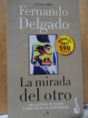 La mirada del otro Una historia de pasión y rebeldía en la edad madura Fernando Delgado
