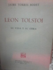 León Tolstoi Su vida y su obra Jaime Torres Bodet