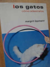 Los gatos Cómo adiestrarlos Margrit Lippmann
