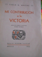 Mi contribución a la victoria Artículos sobre la segunda guerra mundial. Pablo G. Macías