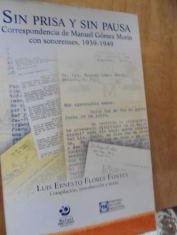 Sin prisa y sin pausa correspondencia de Manuel Gómez Morin con sonorenses, 1939-1949