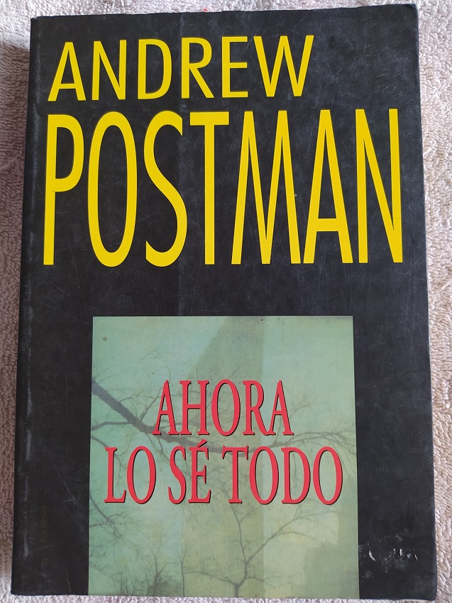 Ahora lo sé todo. Andrew Postman Traductora Diana Falcón